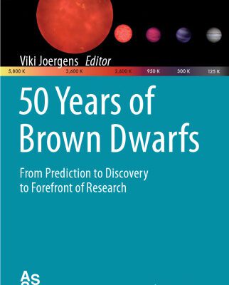 خرید و دانلود نسخه کامل کتاب 50 Years of Brown Dwarfs: From Prediction to Discovery to Forefront of Research