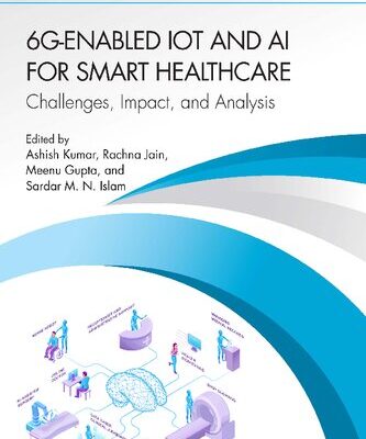 خرید و دانلود نسخه کامل کتاب 6G-Enabled IoT and AI for Smart Healthcare: Challenges, Impact, and Analysis