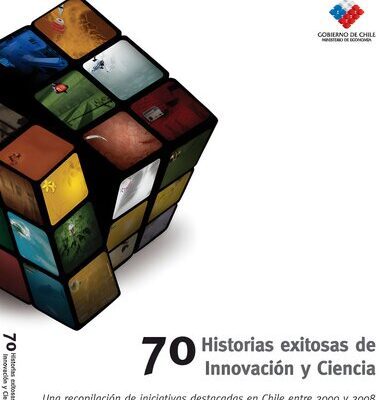 خرید و دانلود نسخه کامل کتاب 70 Historias Exitosas de Innovación y Ciencia, una recopilación de iniciativas destacadas en Chile entre 2000 y 2008