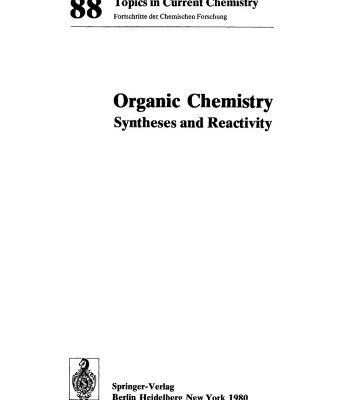 خرید و دانلود نسخه کامل کتاب 88 Topics in Current Chemistry: Organic Chemistry Syntheses and Reactivity
