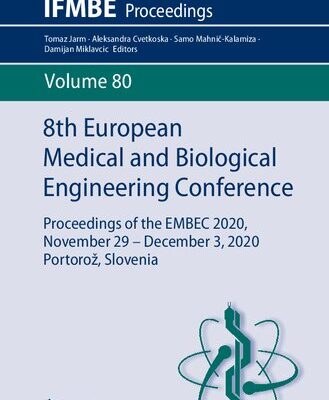 خرید و دانلود نسخه کامل کتاب 8th European Medical and Biological Engineering Conference: Proceedings of the EMBEC 2020, November 29 – December 3, 2020 Portorož, Slovenia
