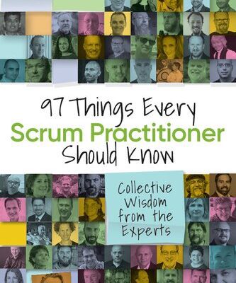 خرید و دانلود نسخه کامل کتاب 97 Things Every Scrum Practitioner Should Know: Collective Wisdom from the Experts