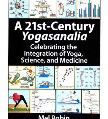 خرید و دانلود نسخه کامل کتاب A 21st-Century Yogasanalia, Celebrating the Integration of Yoga, Science, and Medicine
