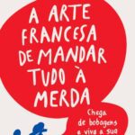خرید و دانلود نسخه کامل کتاب A arte francesa de mandar tudo à  merda