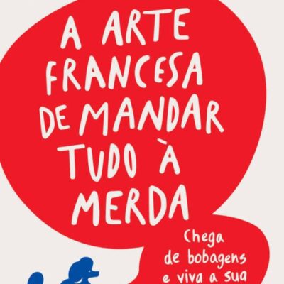 خرید و دانلود نسخه کامل کتاب A arte francesa de mandar tudo à  merda