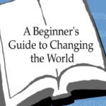 خرید و دانلود نسخه کامل کتاب A Beginner’s Guide to Changing the World