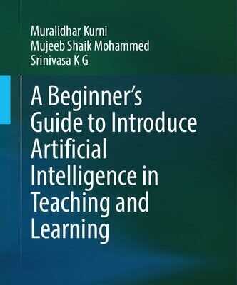 خرید و دانلود نسخه کامل کتاب A Beginner’s Guide to Introduce Artificial Intelligence in Teaching and Learning