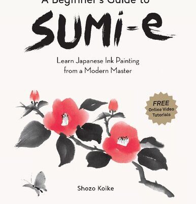 خرید و دانلود نسخه کامل کتاب A Beginner’s Guide to Sumi-e: Learn Japanese Ink Painting from a Modern Master (Online Video Tutorials)