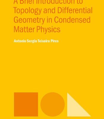 خرید و دانلود نسخه کامل کتاب A Brief Introduction to Topology and Differential Geometry in Condensed Matter Physics