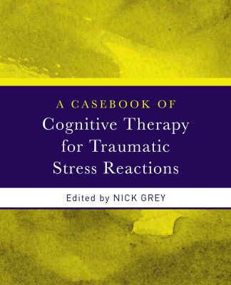 خرید و دانلود نسخه کامل کتاب A Casebook Of Cognitive Therapy For Traumatic Stress Reactions