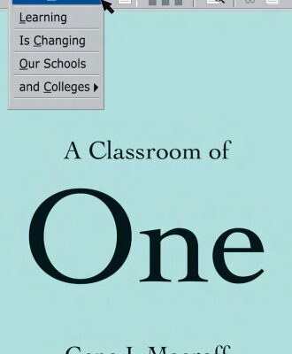 خرید و دانلود نسخه کامل کتاب A Classroom of One: How Online Learning is Changing our Schools and Colleges