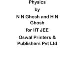 خرید و دانلود نسخه کامل کتاب A Complete Course in IIT Physics Part 1 upto Calorimetry by N N Ghosh and H N Ghosh for IIT JEE Oswal Publication