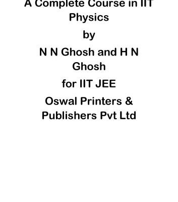 خرید و دانلود نسخه کامل کتاب A Complete Course in IIT Physics Part 2 Heat Conduction in one Dimension to Elementary Concepts of Metals by N N Ghosh and H N Ghosh for IIT JEE Oswal Publication