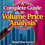 خرید و دانلود نسخه کامل کتاب A Complete Guide To Volume Price Analysis: Read the book then read the market 1st Edition by Anna Coulling