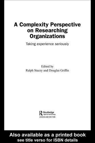 خرید و دانلود نسخه کامل کتاب A Complexity Perspective on Researching Organizations Taking Experience Seriously (Complexity as the Experience of Organizing)_68b4e244e0a5f.jpeg خرید و دانلود نسخه کامل کتاب A Complexity Perspective on Researching Organizations Taking Experience Seriously (Complexity as the Experience of Organizing)