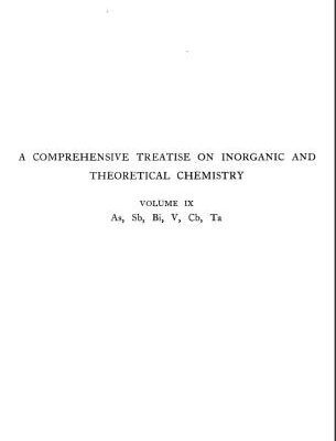 خرید و دانلود نسخه کامل کتاب A Comprehensive Treatise on Inorganic and Theoretical Chemistry: volume 9. As, Sb, Bi, V, Cb, Ta