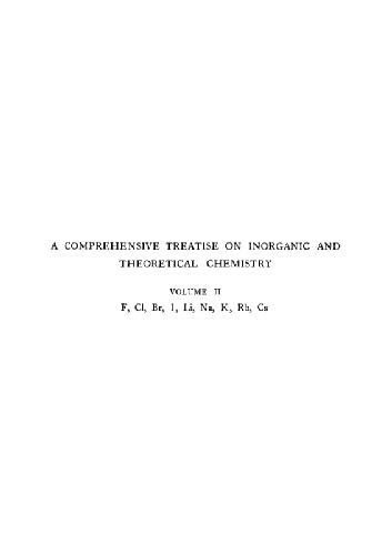 خرید و دانلود نسخه کامل کتاب A comprehensive treatise on inorganic and theoretical chemistry. F, Cl, Br, I, i, Na, K, Rb, Cs_68d2dc5aea449.jpeg خرید و دانلود نسخه کامل کتاب A comprehensive treatise on inorganic and theoretical chemistry. F, Cl, Br, I, i, Na, K, Rb, Cs