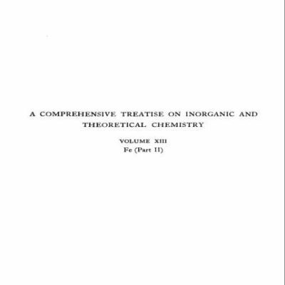 خرید و دانلود نسخه کامل کتاب A Comprehensive Treatise on Inorganic and Theoretical Chemistry: volume 13. Fe (Part II)