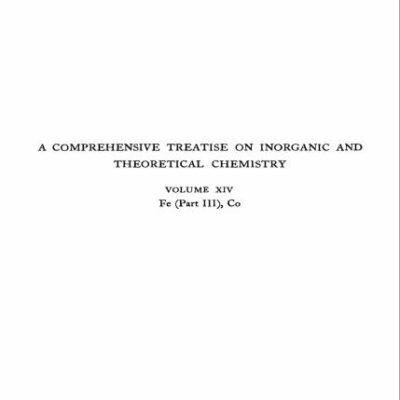خرید و دانلود نسخه کامل کتاب A Comprehensive Treatise on Inorganic and Theoretical Chemistry: volume 14. Fe (Part III), Co