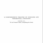 خرید و دانلود نسخه کامل کتاب A Comprehensive Treatise on Inorganic and Theoretical Chemistry: volume 16. Pt and General Index, Completing the Series