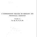 خرید و دانلود نسخه کامل کتاب A Comprehensive Treatise on Inorganic and Theoretical Chemistry: volume 3. Cu, Ag, Au, Ca, Sr, Ba