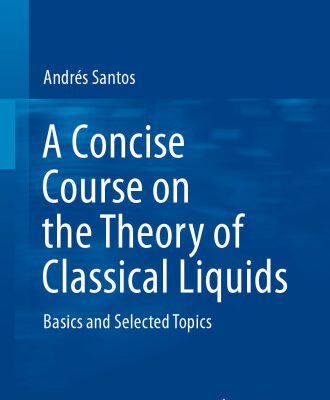 خرید و دانلود نسخه کامل کتاب A Concise Course on the Theory of Classical Liquids: Basics and Selected Topics