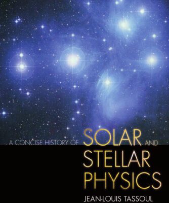 خرید و دانلود نسخه کامل کتاب A Concise History of Solar and Stellar Physics