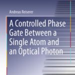 خرید و دانلود نسخه کامل کتاب A Controlled Phase Gate Between a Single Atom and an Optical Photon