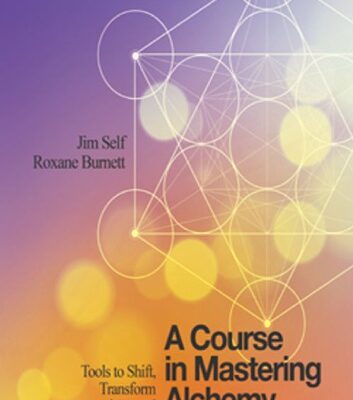 خرید و دانلود نسخه کامل کتاب A Course in Mastering Alchemy: Tools to Shift, Transform and Ascend