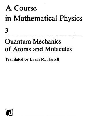 خرید و دانلود نسخه کامل کتاب A Course in Mathematical Physics, Vol 3: Quantum Mechanics of Atoms and Molecules (Library of Exact Philosophy)