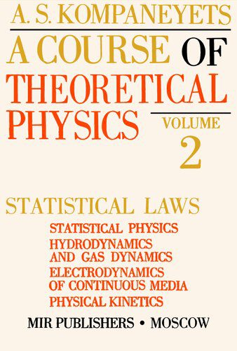 خرید و دانلود نسخه کامل کتاب A Course of Theoretical Physics, Volume 2: Statistical Laws – Statistical Physics, Hydrodynamics and Gas Dynamics, Electrodynamics of Continuous Media, Physical Kinetics_68bc572f06c93.jpeg خرید و دانلود نسخه کامل کتاب A Course of Theoretical Physics, Volume 2: Statistical Laws – Statistical Physics, Hydrodynamics and Gas Dynamics, Electrodynamics of Continuous Media, Physical Kinetics