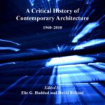خرید و دانلود نسخه کامل کتاب A Critical History of Contemporary Architecture, 1960-2010. Edited by Elie G. Haddad with David Rifkind