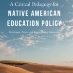 خرید و دانلود نسخه کامل کتاب A Critical Pedagogy for Native American Education Policy: Habermas, Freire, and Emancipatory Education