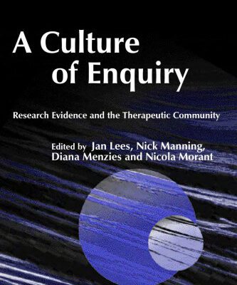 خرید و دانلود نسخه کامل کتاب A Culture of Enquiry: Research Evidence and the Therapeutic Community (Therapeutic Communities)