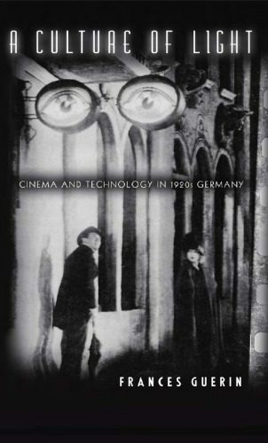 خرید و دانلود نسخه کامل کتاب A Culture of Light: Cinema and Technology in 1920s Germany_68d64cc626eb2.jpeg خرید و دانلود نسخه کامل کتاب A Culture of Light: Cinema and Technology in 1920s Germany