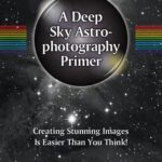 خرید و دانلود نسخه کامل کتاب A Deep Sky Astrophotography Primer: Creating Stunning Images Is Easier Than You Think!
