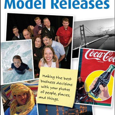 خرید و دانلود نسخه کامل کتاب A Digital Photographer’s Guide to Model Releases: Making the Best Business Decisions with Your Photos of People, Places and Things