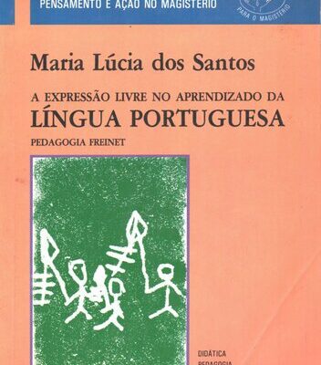 خرید و دانلود نسخه کامل کتاب A expressão livre no aprendizado da Língua Portuguesa – Pedagogia Freinet