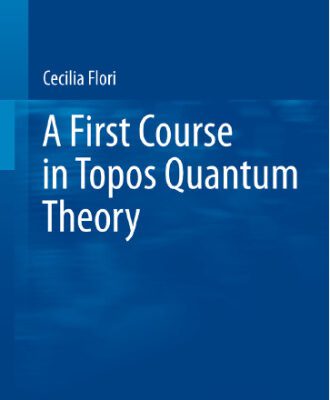 خرید و دانلود نسخه کامل کتاب A First Course in Topos Quantum Theory