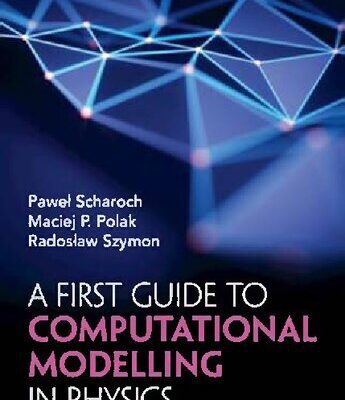 خرید و دانلود نسخه کامل کتاب A First Guide to Computational Modelling in Physics