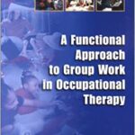 خرید و دانلود نسخه کامل کتاب A Functional Approach to Group Work in Occupational Therapy (3rd Edition) – Scanned Pdf with Ocr