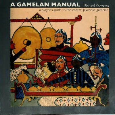 خرید و دانلود نسخه کامل کتاب A Gamelan Manual: A Player’s Guide to the Central Javanese Gamelan