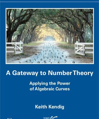 خرید و دانلود نسخه کامل کتاب A Gateway to Number Theory – Applying the Power of Algebraic Curves