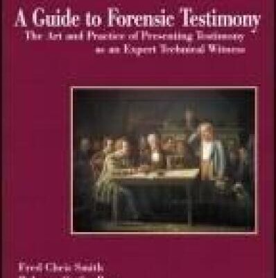 خرید و دانلود نسخه کامل کتاب A Guide to Forensic Testimony: The Art and Practice of Presenting Testimony as an Expert Technical Witness