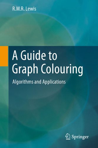 خرید و دانلود نسخه کامل کتاب A Guide to Graph Colouring: Algorithms and Applications_68b4ccca35ad6.jpeg خرید و دانلود نسخه کامل کتاب A Guide to Graph Colouring: Algorithms and Applications