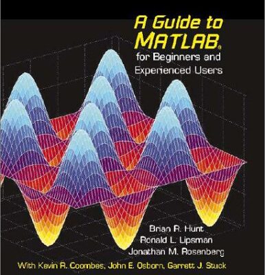 خرید و دانلود نسخه کامل کتاب A Guide to MATLAB for Beginners and Experienced Users