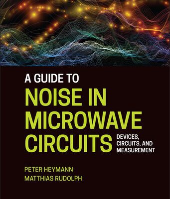 خرید و دانلود نسخه کامل کتاب A Guide to Noise in Microwave Circuits: Devices, Circuits and Measurement