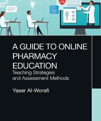 خرید و دانلود نسخه کامل کتاب A Guide to Online Pharmacy Education: Teaching Strategies and Assessment Methods