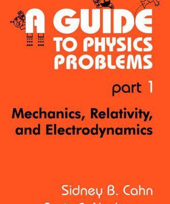 خرید و دانلود نسخه کامل کتاب A Guide to Physics Problems: Mechanics, Relativity, and Electrodynamics