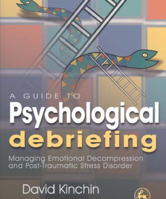 خرید و دانلود نسخه کامل کتاب A Guide to Psychological Debriefing: Managing Emotional Decompression and Post-Traumatic Stress Disorder